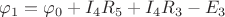 $\varphi_1 = \varphi_0 + I_4R_5+I_4R_3 - E_3$