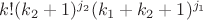 $k!(k_2+1)^{j_2}(k_1+k_2+1)^{j_1}$ $k!(k_2+1)^{j_2}(k_1+k_2+1)^{j_1}$