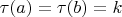 $\tau(a) = \tau(b) = k$