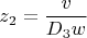 $$z_2=\frac{v}{D_3w}$$