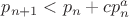 $p_{n+1}<p_n+cp_n^a$