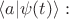$\langle a|\psi(t)\rangle:$