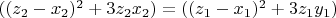 $((z_2-x_2)^2+3z_2x_2)=((z_1-x_1)^2+3z_1y_1)$