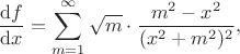 $$
\dfrac{\mathrm d f}{\mathrm dx} = \sum \limits_{m=1}^\infty \sqrt m \cdot \dfrac{m^2 - x^2}{(x^2 + m^2)^2},
$$