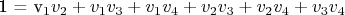 \\1 = v_1v_2+v_1v_3+v_1v_4+v_2v_3+v_2v_4+v_3v_4