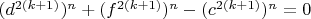 $(d^{2(k+1)})^n+ (f^{2(k+1)})^n-(c^{2(k+1)})^n=0$
