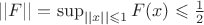 $||F|| = \sup_{||x|| \leqslant 1} F(x) \leqslant \frac{1}{2}$