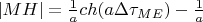 $|MH|=\frac{1}{a}ch(a\Delta\tau_{ME})-\frac{1}{a}$