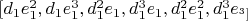 $[d_1e_1^2,d_1e_1^3,d_1^2e_1,d_1^3e_1,d_1^2e_1^2,d_1^3e_^3]$