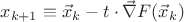 $x_{k+1}\equiv \vec x_k-t\cdot\vec\nabla F(\vec x_k)$