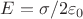 $E=\sigma/2\varepsilon_0$