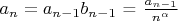 $a_n = a_\\n-1$$ b_\\n-1$ = $ \frac{a_\\n-1}{n^\alpha}$