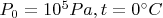 $P_0 = 10^5 Pa, t=0^\circ C$