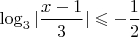 $\log_{3}|\dfrac{x-1}{3}|\leqslant-\dfrac{1}{2}$