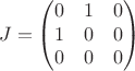 $$      J=
        \begin{pmatrix}
        0 & 1 & 0 \\
        1 & 0 & 0 \\
        0 & 0 & 0 \\
        \end{pmatrix}
$$