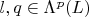 $l,q \in \Lambda^p (L)$