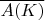 \overline{A(K)}