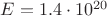 $E=1.4\cdot 10^{20}$