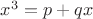 $x^3=p+qx$