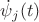 $\dot{\psi}_j(t)$ $\dot{\psi}_j(t)$