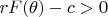 $rF(\theta)-c>0$