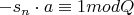 $-s_n\cdot{a}\equiv{1}modQ$