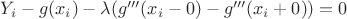 $Y_i-g(x_i)-\lambda(g'''(x_i-0)-g'''(x_i+0))=0$