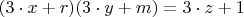 $(3  \cdot x + r)(3  \cdot y + m)= 3  \cdot z + 1$