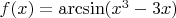 $f(x)={\rm{arcsin}}(x^3-3x)$