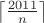$\left\lceil\frac{2011}{n}\right\rceil$