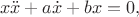 $$x\ddot{x}+a\dot{x}+bx=0,$$
