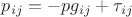 $p_{ij}=-pg_{ij}+\tau_{ij}$