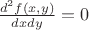 $ \frac{d^{2}f(x,y)}{dxdy}=0$