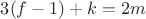 $3(f-1)+k=2m$