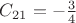 $C_{21}= -\frac{3}{4}$