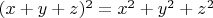 $(x+y+z)^2=x^2+y^2+z^2$