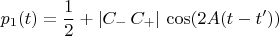 $$p_1(t)=\frac{1}{2}+|C_{-}\,C_{+}|\,\cos(2A(t-t'))$$