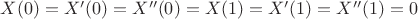 $X(0)=X'(0)=X''(0)=X(1)=X'(1)=X''(1)=0$