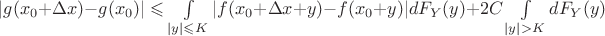 $|g(x_0+\Delta x)-g(x_0)| \leqslant \int\limits_{|y| \leqslant K} |f(x_0+\Delta x+y)-f(x_0+y)|dF_Y(y) +2C \int\limits_{|y| > K}dF_Y(y) $