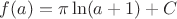 $f(a)=\pi\ln(a+1)+C$
