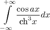 \[
\int\limits_{ - \infty }^{ + \infty } {\frac{{\cos ax}}
{{{\text{ch}}^3 x}}} dx
\]