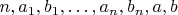 $n,a_1,b_1,\ldots,a_n,b_n,a,b$