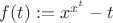 $f(t):=x^{x^t}-t$