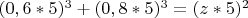 $(0,6 * 5)^3 + (0,8 * 5)^3 = (z * 5)^2$