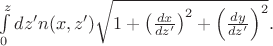 $\int\limits_{0}^{z}dz' n(x,z')\sqrt{1+\left(\frac{dx}{dz'}\right)^2+\left(\frac{dy}{dz'}\right)^2}.$