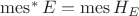 $\operatorname{mes}^\ast E = \operatorname{mes} H_E$