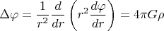 $$ \Delta \varphi = \frac{1}{r^2} \frac{d}{dr} \left ( r^2  \frac{d \varphi}{dr} \right )= 4 \pi  G \rho  $$