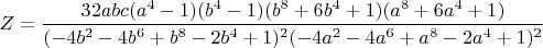 $Z=\dfrac{32abc(a^4-1)(b^4-1)(b^8+6b^4+1)(a^8+6a^4+1)}{(-4b^2-4b^6+b^8-2b^4+1)^2(-4a^2-4a^6+a^8-2a^4+1)^2}$