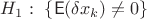 $H_1:\  \{\mathsf E (\delta x_k) \ne 0\}$