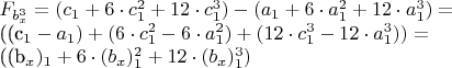 $F_{b_x^3}= (c_1+6\cdot c_1^2+12\cdot c_1^3)-  (a_1+6\cdot a_1^2+12\cdot a_1^3) =

                    ((c_1-a_1)+( 6\cdot c_1^2-6\cdot a_1^2)+( 12\cdot c_1^3-12\cdot a_1^3))=

                   ((b_x)_1+6\cdot (b_x)_1^2+12\cdot (b_x)_1^3)$